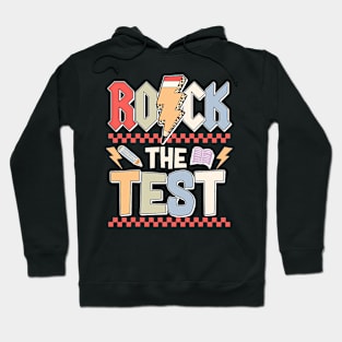 Funny Rock The Test Testing Day Teacher Student Motivational Hoodie